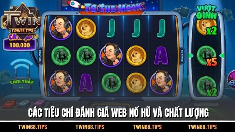 Các tiêu chí đánh giá Web nổ hũ và chất lượng