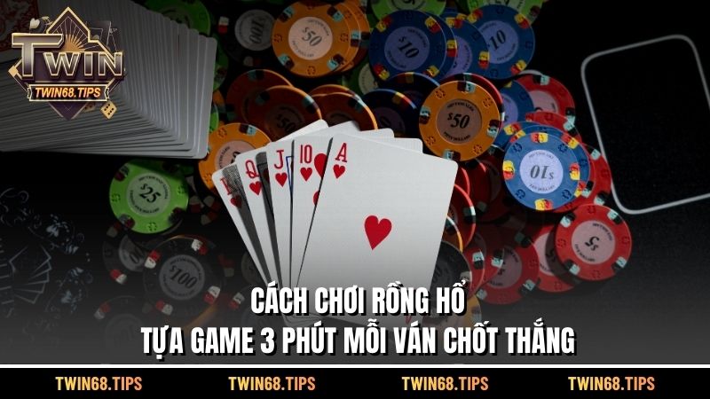Cách Chơi Rồng Hổ