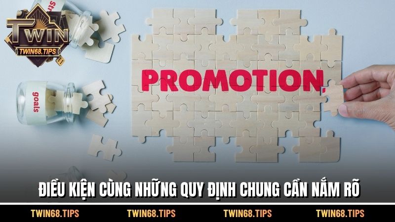 Điều kiện cùng những quy định chung cần nắm rõ
