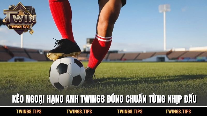 Kèo Ngoại Hạng Anh