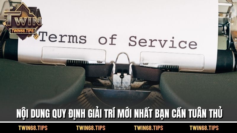 Nội dung quy định giải trí mới nhất bạn cần tuân thủ