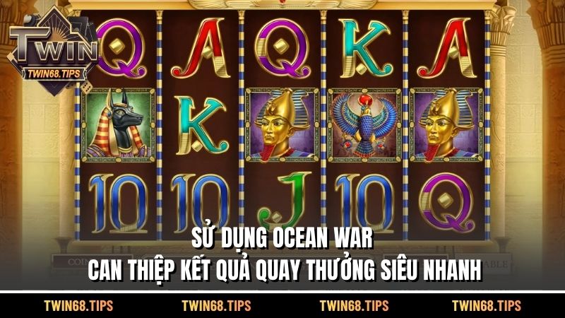 Sử dụng Ocean War can thiệp kết quả quay thưởng siêu nhanh