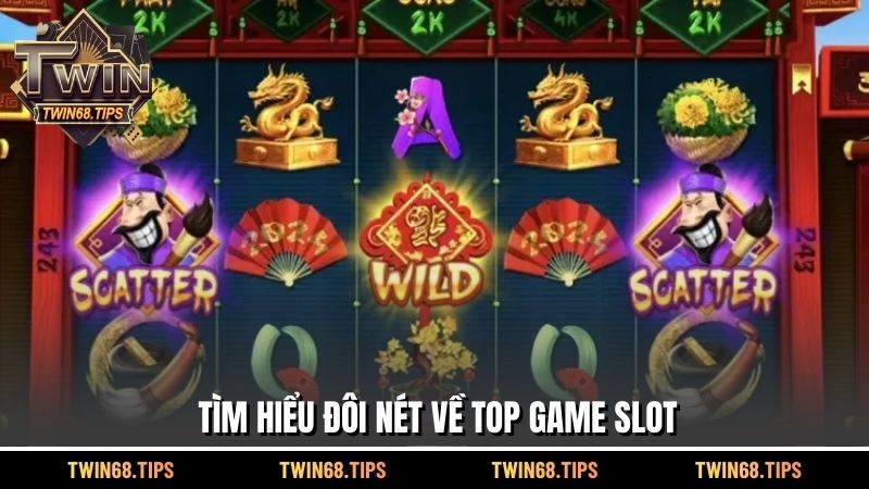 Tìm hiểu đôi nét về top game slot