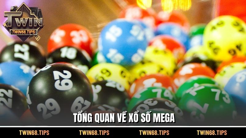 Tổng quan về xổ số Mega